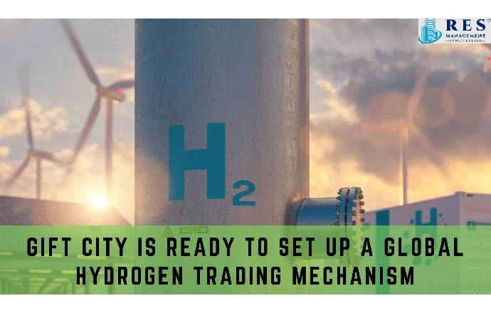 GIFT City is Ready to Set up a Global Hydrogen Trading Mechanism